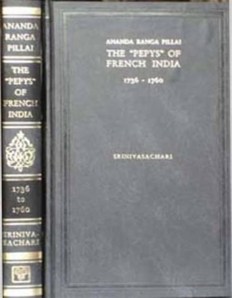 The Pepys Of French India Pillai Ananda Ranga Srinivasachari