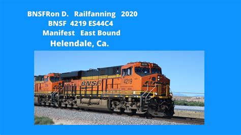 Bnsf 4219 Es44c4 Manifest Freight Bnsfron D High Desert Railfanning