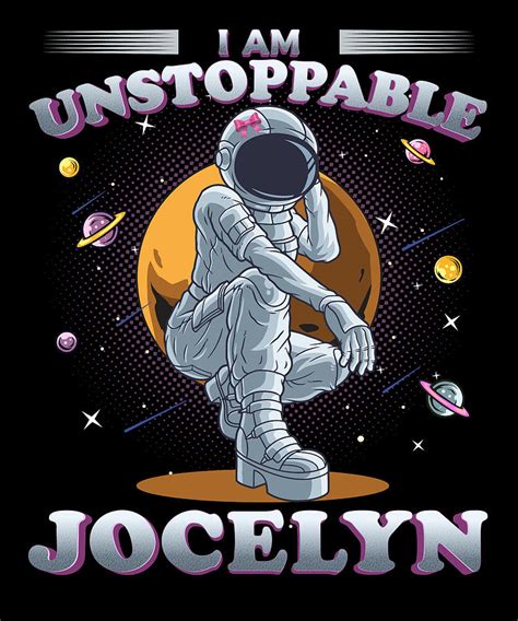 Jocelyn Name I Am Unstoppable Astronaut Girl In Space Astronomy Lover Digital Art By Elsayed