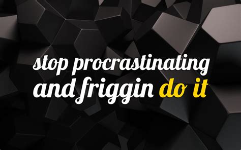 Stop Procrastinating Wallpaper By Joycefungx On Deviantart