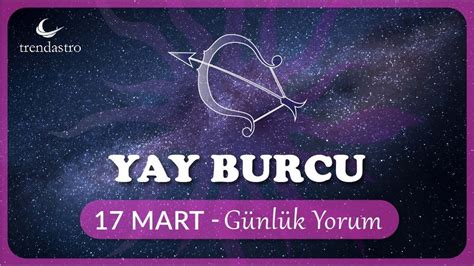 17 Mart Pazar Günlük Yay Burcu Yorumu