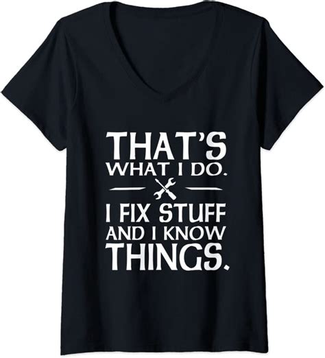 Womens Thats What I Do I Fix Stuff And I Know Things V Neck T Shirt