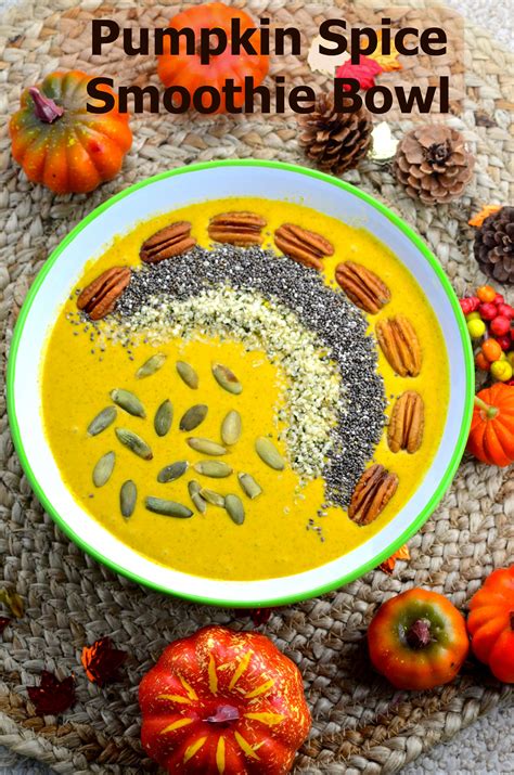 Pumpkin Spice Smoothie Bowl May I Have That Recipe