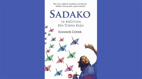 Sadako ve Kağıttan Bin Turna Kuşu Özeti ve Konusu Kitap Diyarı
