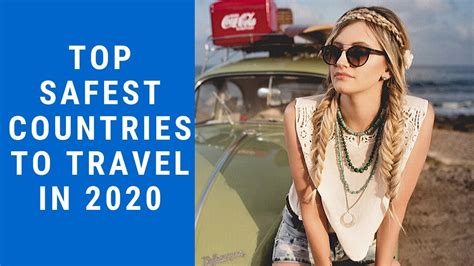 Top Safest Countries To Travel In 2020 Youtube