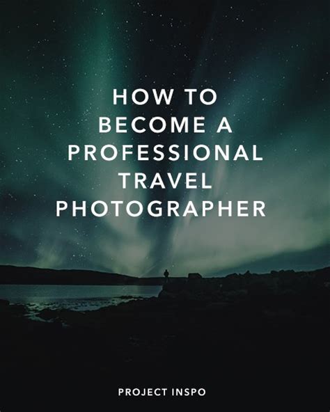 How To Become A Professional Travel Photographer Project Inspo Copy