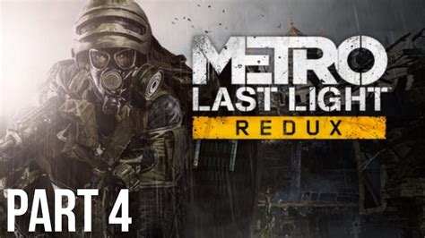 Metro Last Light Lets Play Part 4 Youtube