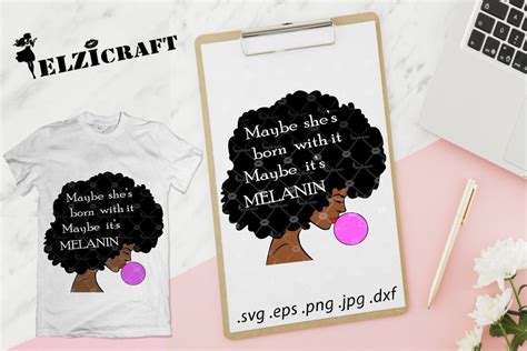 afro woman maybe she s born with it maybe it s melanin svg afro women melanin poppin melanin