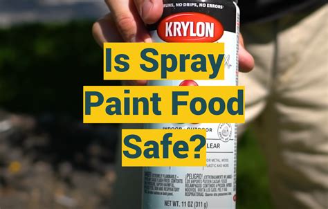 Is Spray Paint Food Safe Profypainter