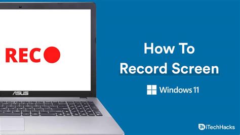 How To Record Your Screen In Windows 11 Quick Ways 2023 Itechhacks