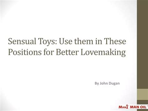 Ppt Sensual Toys Use Them In These Positions For Better Lovemaking Powerpoint Presentation