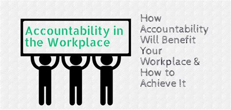 Accountability In The Workplace The Benefits And How To Achieve