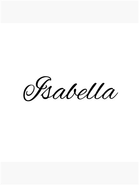 Isabella Name In Cursive Poster For Sale By Bloomingdiaries Redbubble