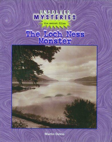 The Loch Ness Monster Unsolved Mysteries Delrio Martin
