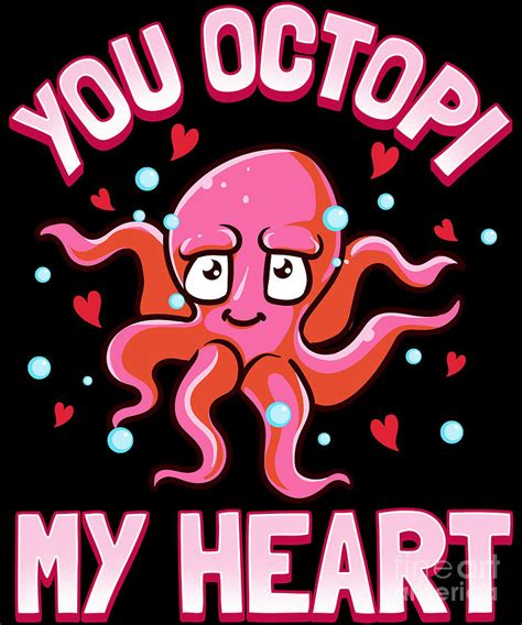 You Octopi My Heart Funny Octopus Pun Digital Art By The Perfect