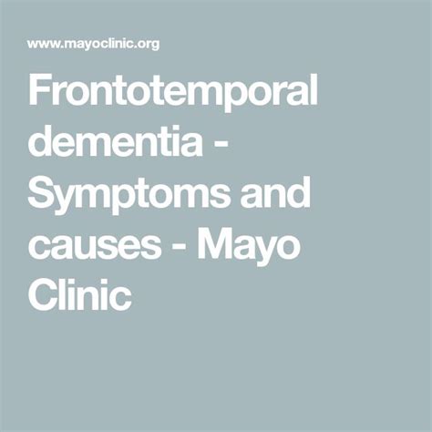 Frontotemporal Dementia Symptoms And Causes Mayo Clinic