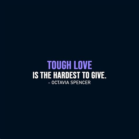 Tough Love Is The Hardest To Give Scattered Quotes