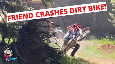 Friend Crashes Dirt Bike Youtube