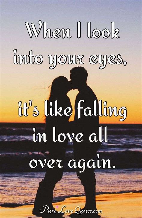 When I Look Into Your Eyes Its Like Falling In Love All
