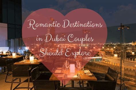 Romantic Places In Dubai To Explore With Your Partner