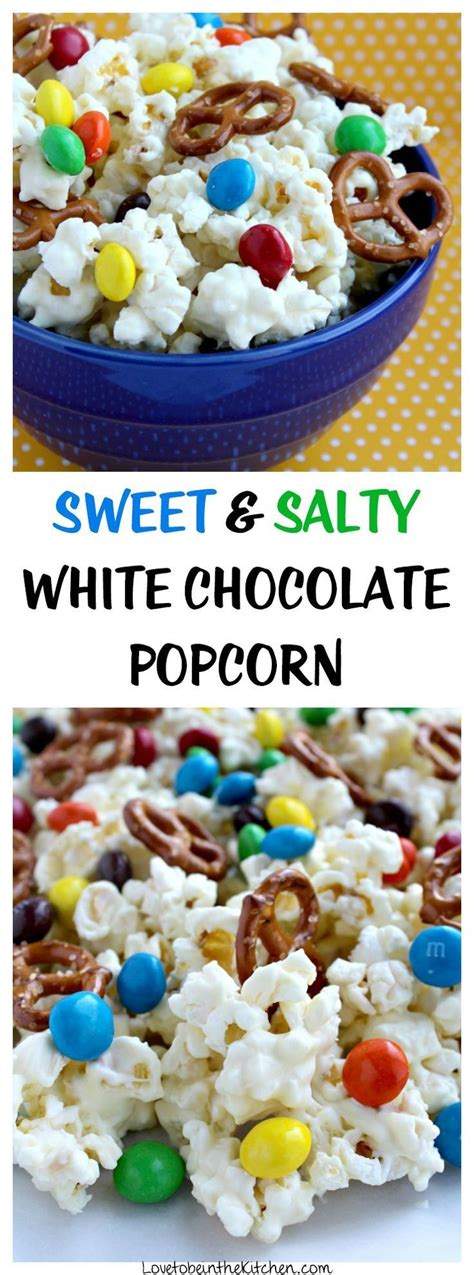 Sweet And Salty White Chocolate Popcorn Love To Be In The Kitchen