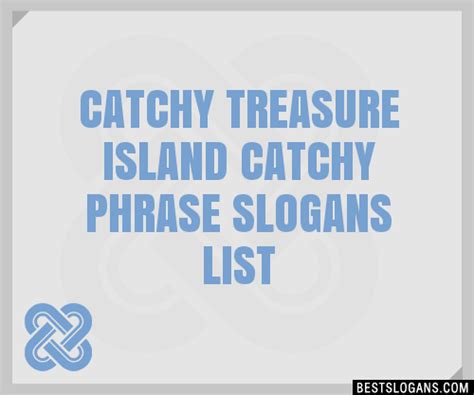 Catchy Treasure Island Phrase Slogans Generator Phrases