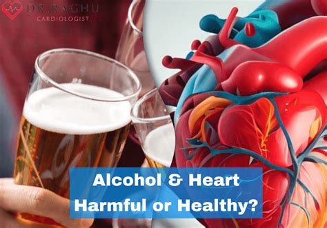 Alcohol And Heart Harmful Or Healthy Dr C Raghu