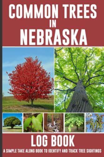 Common Trees In Nebraska Common Trees Of Nebraska Log Book To Identify