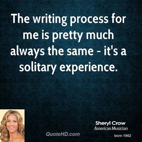 Backup singer to the stars whose updated spin on classic roots rock made her one of the most popular mainstream rockers of the '90s. Sheryl Crow Quotes. QuotesGram