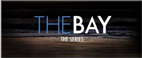 THE BAY The Series Press: TV SOURCE MAGAZINE: 'The Bay' celebrates # ...
