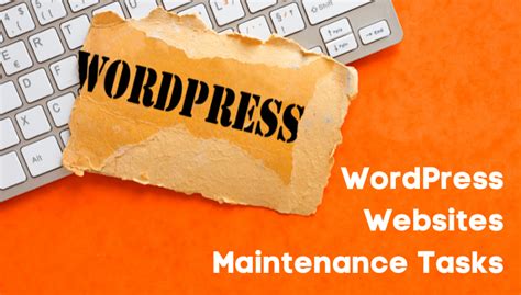 15 Wordpress Websites Maintenance Tasks To Perform Regularly
