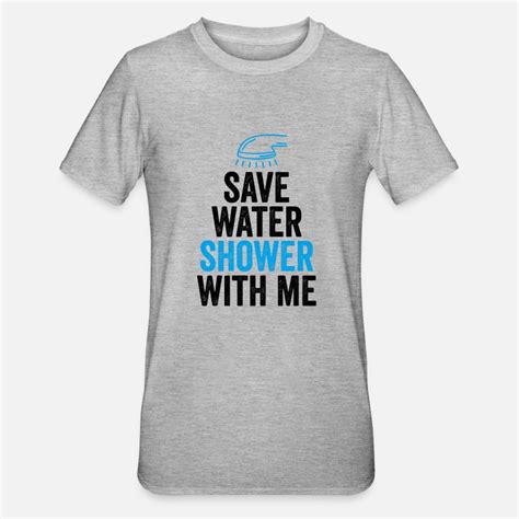 Save Water Shower With Me T Shirts Unique Designs Spreadshirt