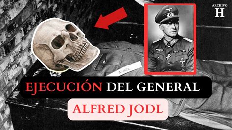 BRUTAL EJECUCIÓN del GENERAL N ZI Alfred Jodl YouTube