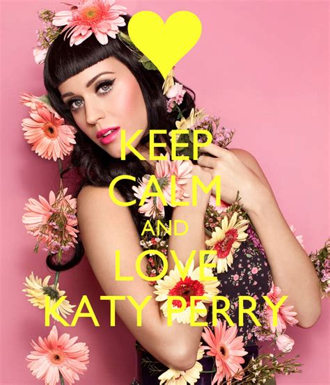 Keep Calm And Love Katy Perry Poster Anaprata28 Keep Calm O Matic