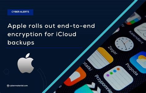 Apple Rolls Out End To End Encryption For Icloud Backups Cybermaterial