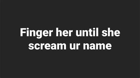 Finger Her Until She Screams Your Name Fyp Fypシ Explore Explorepage Youtube