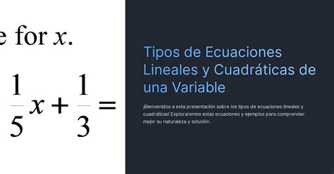Tipos De Ecuaciones Lineales Y Cuadráticas De Una Variable