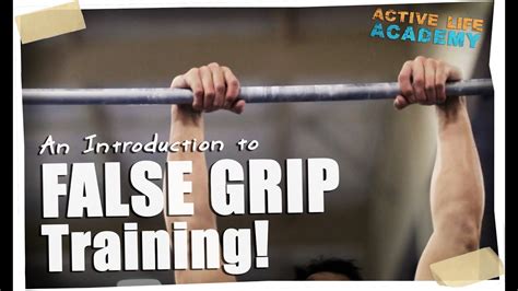 False Grip Training And Technique An Introduction Youtube