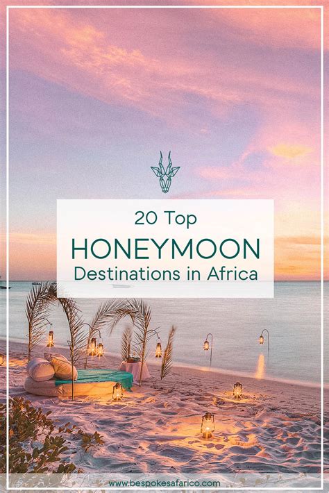 Searching For The Best Honeymoon Destinations In Africa Youve Come To