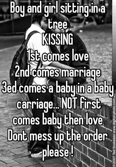 Boy And Girl Sitting In A Tree Kissing 1st Comes Love 2nd Comes