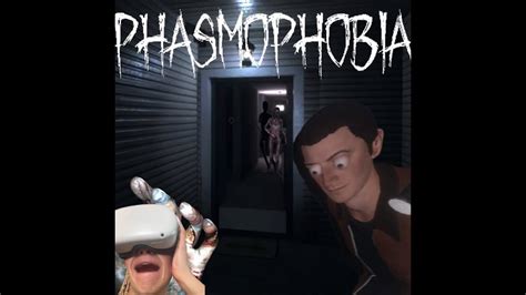 The Scariest Game In Vr Phasmophobia Vr Youtube