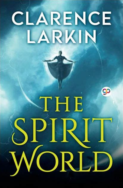 The Spirit World By Clarence Larkin Paperback Barnes And Noble