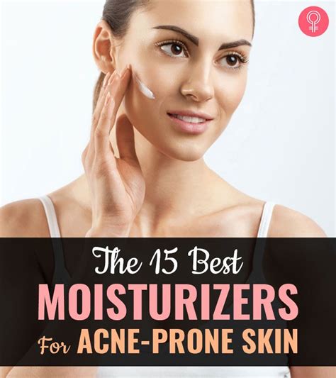 The Best Moisturizers For Acne Prone Skin Acne Moisturizer Acne Prone Skin Best