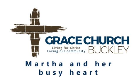 Grace Church Buckley Martha And Her Busy Heart Luke 1038 42 Youtube