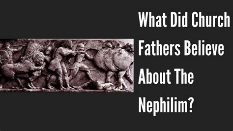 What Did Church Fathers Believe About The Nephilim YouTube