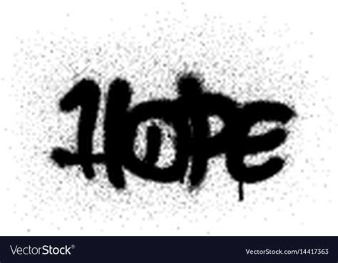 Graffiti Hope Word Sprayed With Leak In Black Vector Image