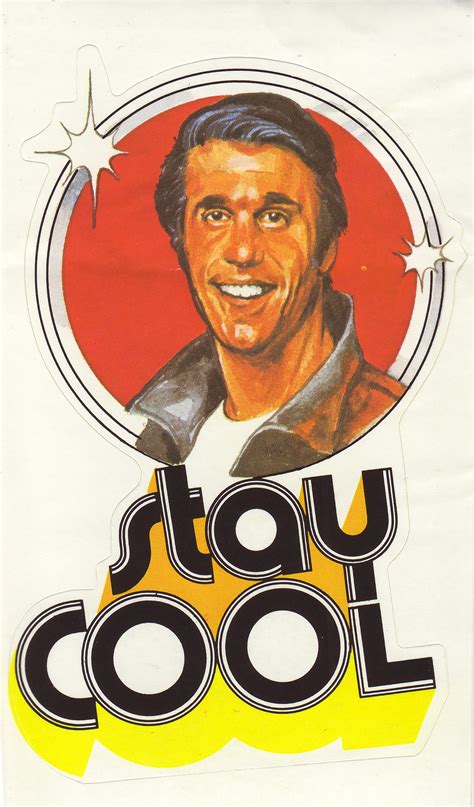 Fonz, you're not jumping over garbage cans on a bike. The Fonz Stay Cool Happy Days - Sticker | Flickr - Photo Sharing!