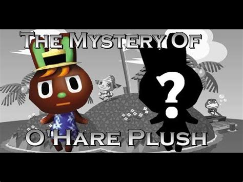See the o'hare's map page for more details on how to unlock / invite this villager. The Mystery of the O'Hare Plush (Lost Animal Crossing ...