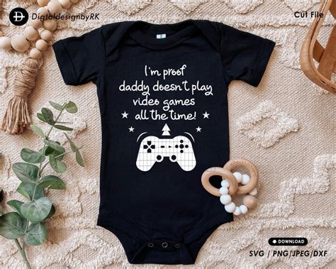 I M Proof Daddy Doesn T Play Video Games All The Time Etsy