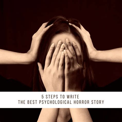 5 Steps To Write The Best Psychological Horror Story The Horror Tree